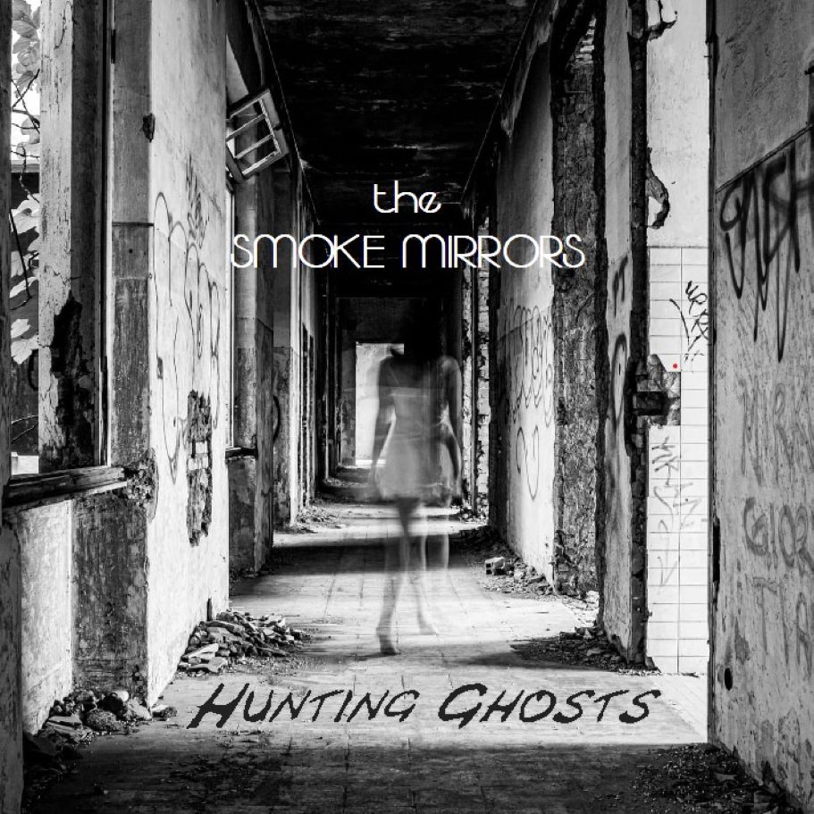 The Smoke Mirrors – “Hunting Ghosts”