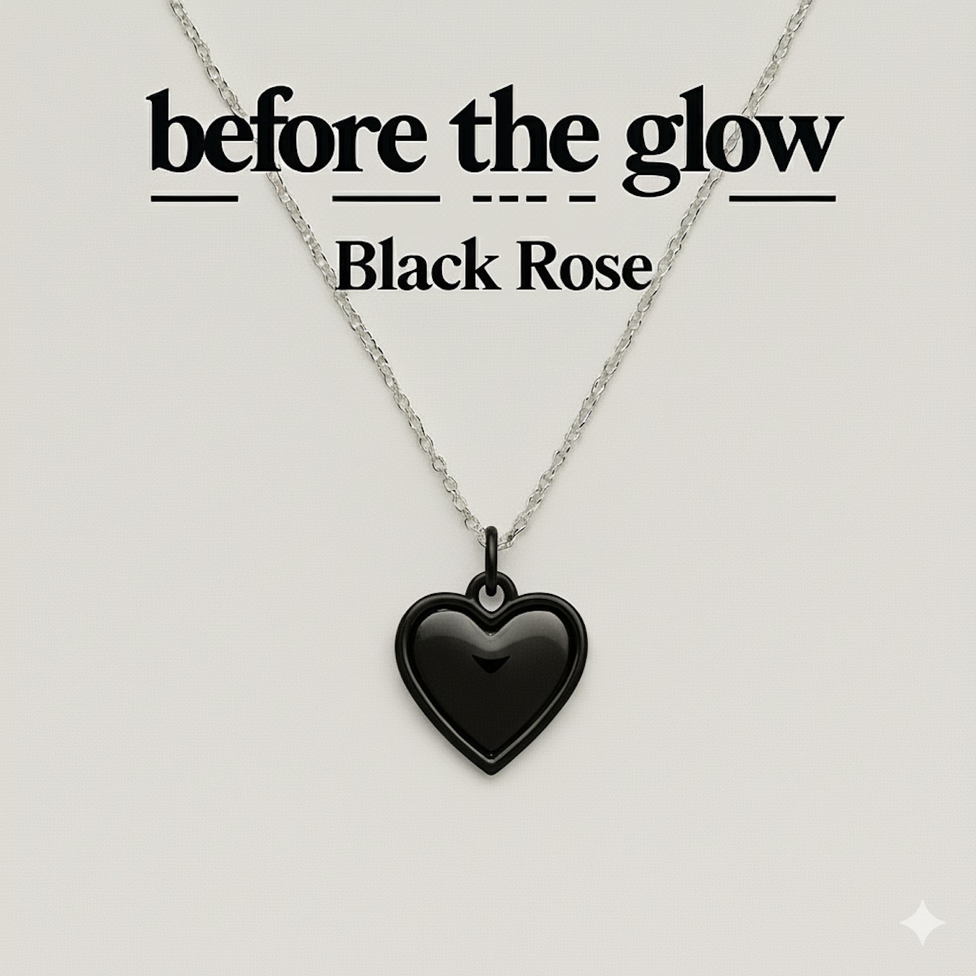 Before The Glow – “Black Rose”