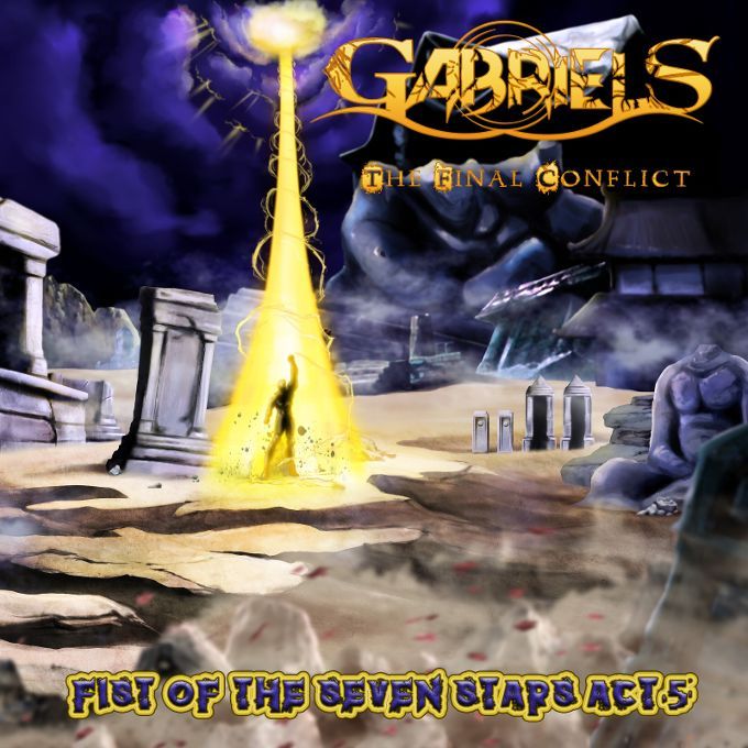 GABRIELS – “Fist of the Seven Stars: Act 5, The Final Conflict