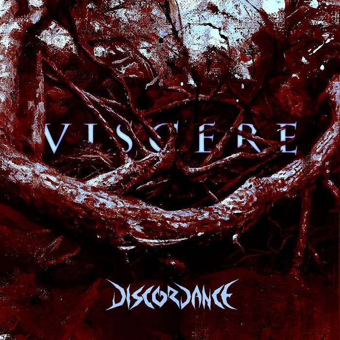 Discordance – “Viscere”